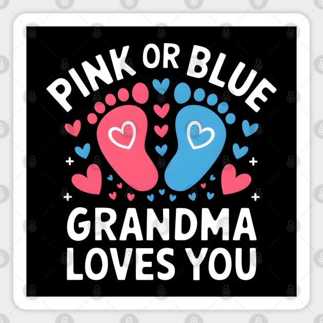 Pink or Blue Grandma Loves You Magnet by MakerMind8.2